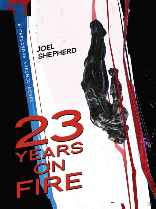 Title details for 23 Years on Fire by Joel Shepherd - Available